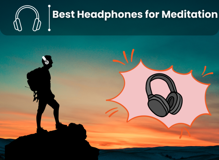 Best Headphones for Meditation in 2023