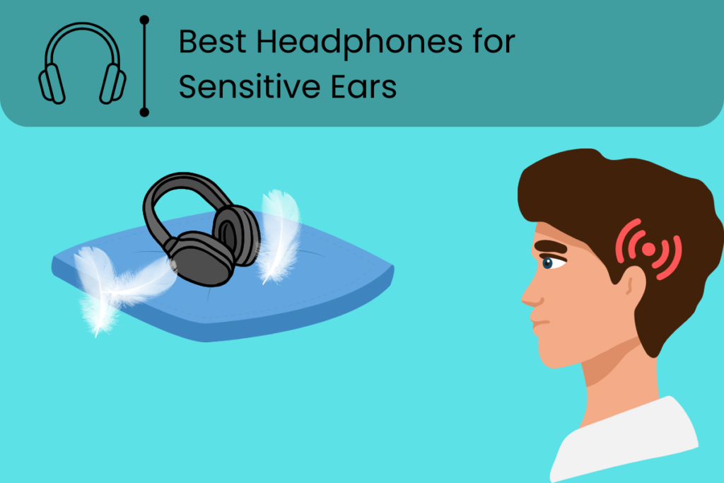 Best Headphones for Sensitive Ears