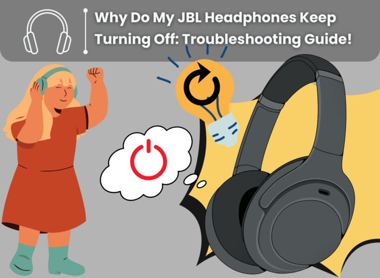 Why Do My JBL Headphones Keep Turning Off - Troubleshooting Guide in 2023!