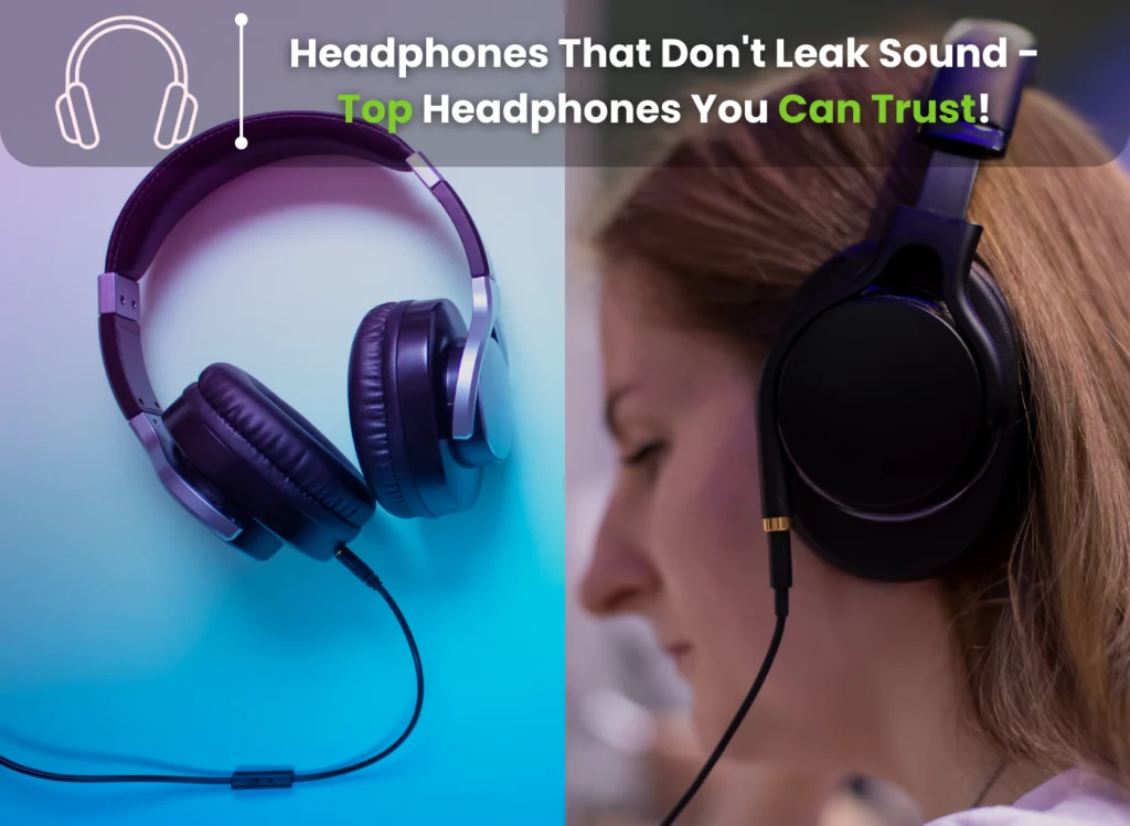 Headphones That Don't Leak Sound