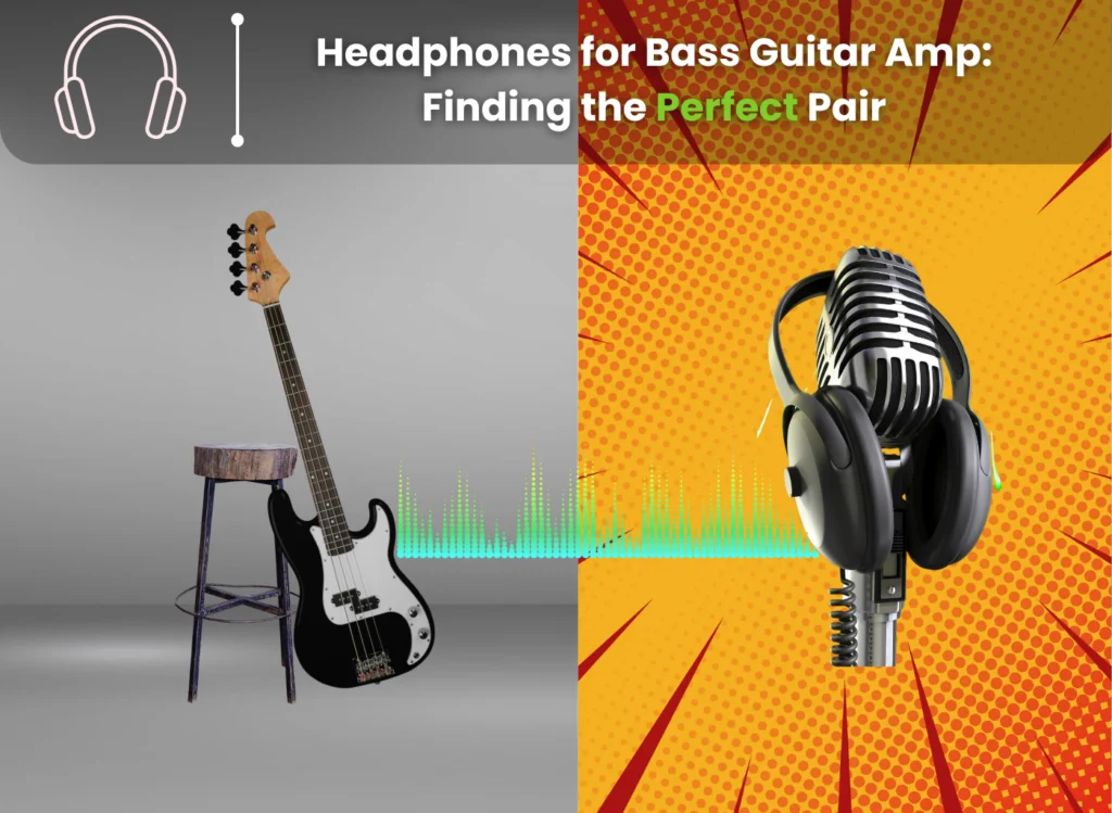 Headphones for Bass Guitar Amp