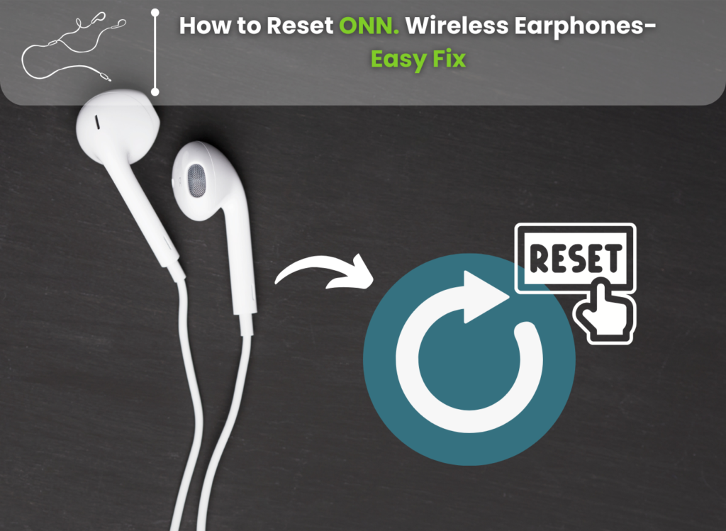 How to Reset ONN. Wireless Earphones