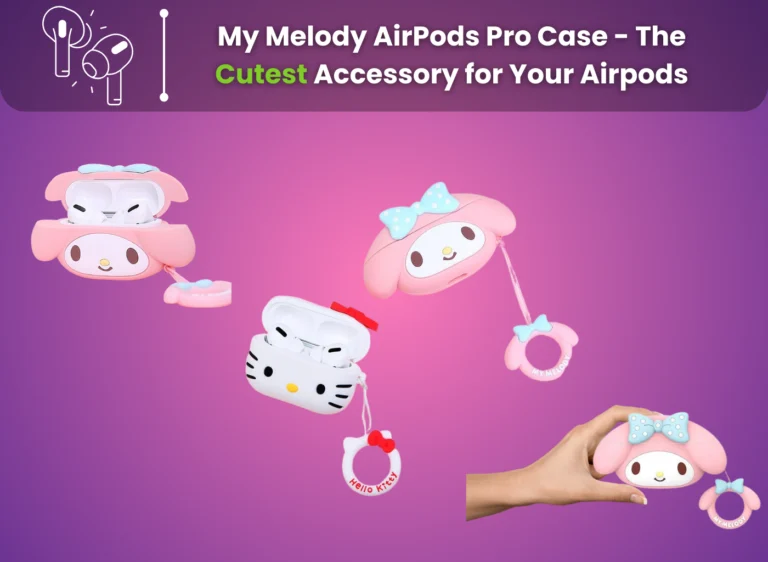 My Melody AirPods Pro Case - The Cutest Accessory for Your AirPods in 2023