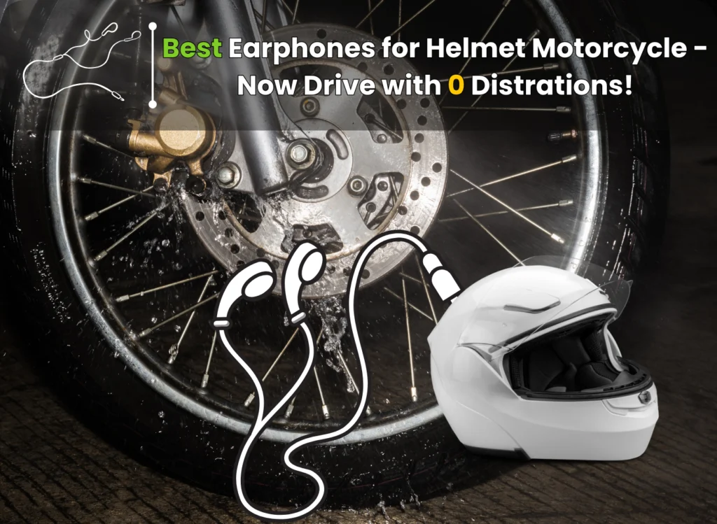 Best Earphones for Helmet Motorcycle