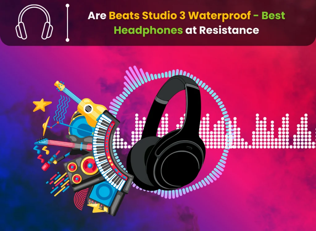 Are Beats Studio 3 Waterproof