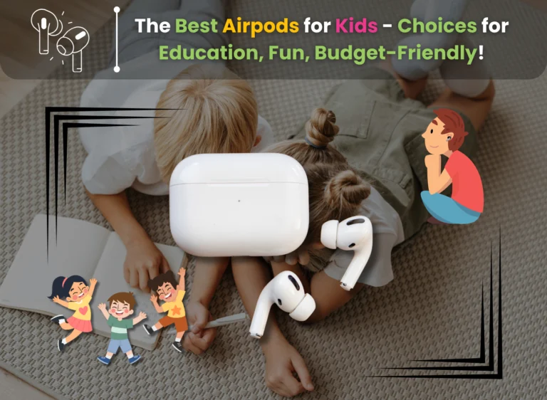 The Best Airpods for Kids