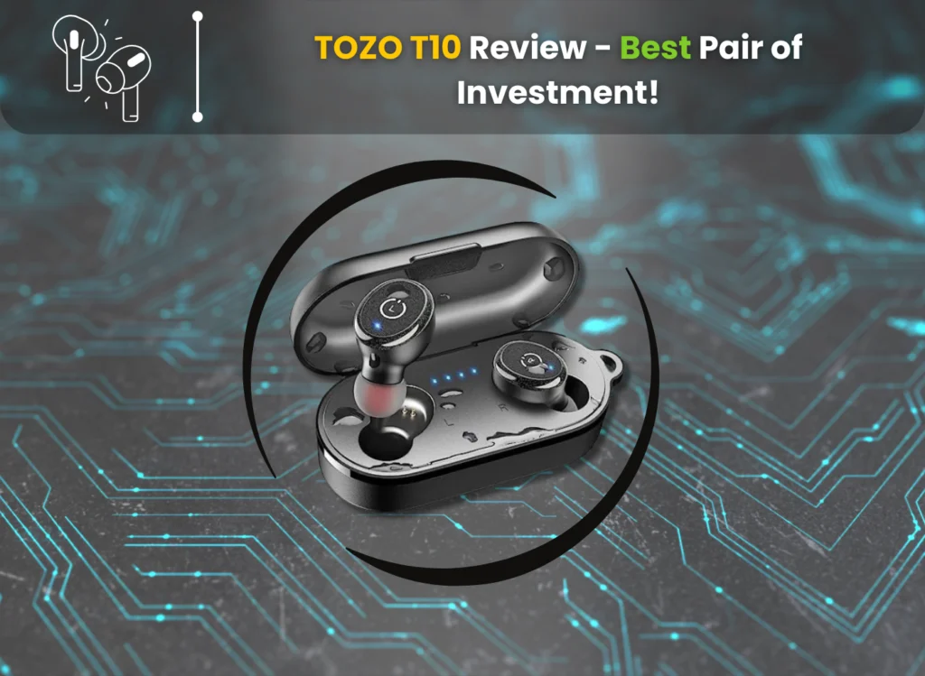 TOZO T10 Review